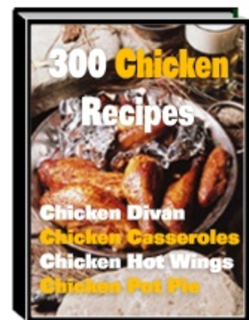Product picture 300 Delicious Chicken Recipes (Cook Book)
